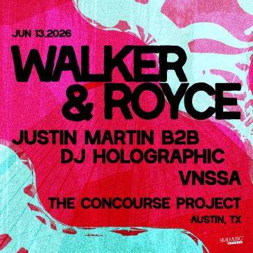 Walker & Royce + Justin Martin b2b DJ Holographic + VNSSA-img