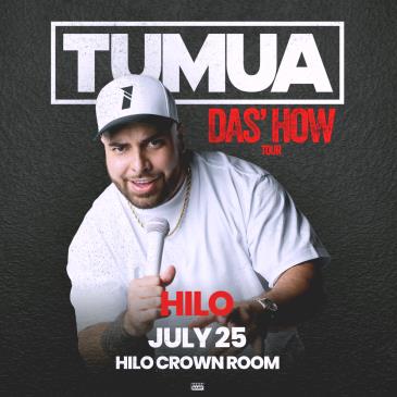 TUMUA - Das' How Tour - HILO LATE SHOW