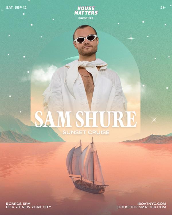 House Matters: SAM SHURE Sunset Cruise