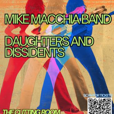 Mike Macchia Band/Daughters and Dissident @ The Cutting Room