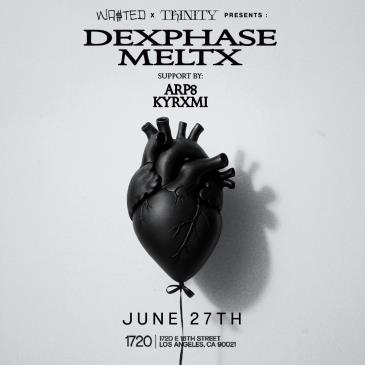 DEXPHASE + MELTXX - Los Angeles, CA-img