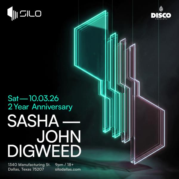 Sasha & John Digweed: SILO 2 Year Anniversary - DALLAS