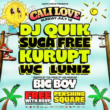 FREE EVENT! DJ Quik, Suga Free, Kurupt, WC, Luniz & MORE!