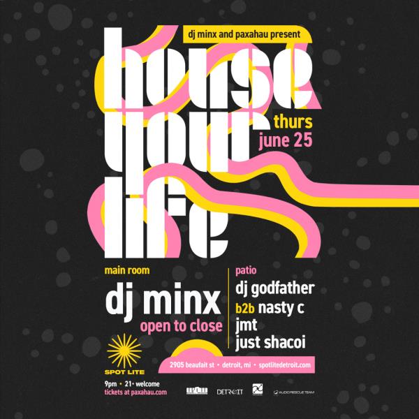 DJ Minx & Paxahau present House Your Life