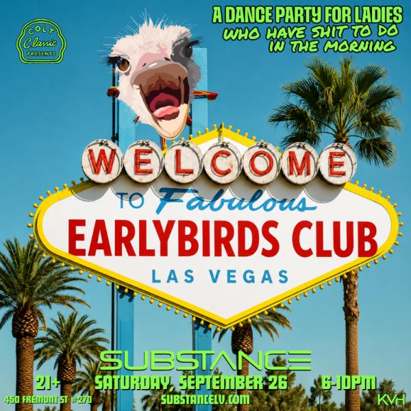 Substance Presents: Earlybirds Club (21+)