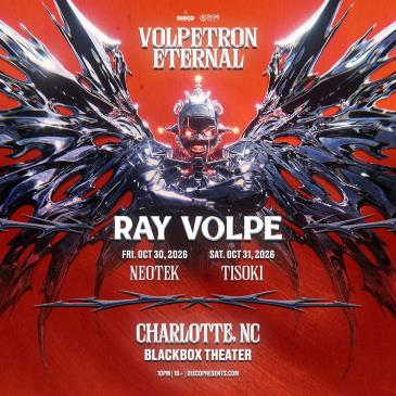 RAY VOLPE - VOLPETRON ETERNAL TOUR - CHARLOTTE