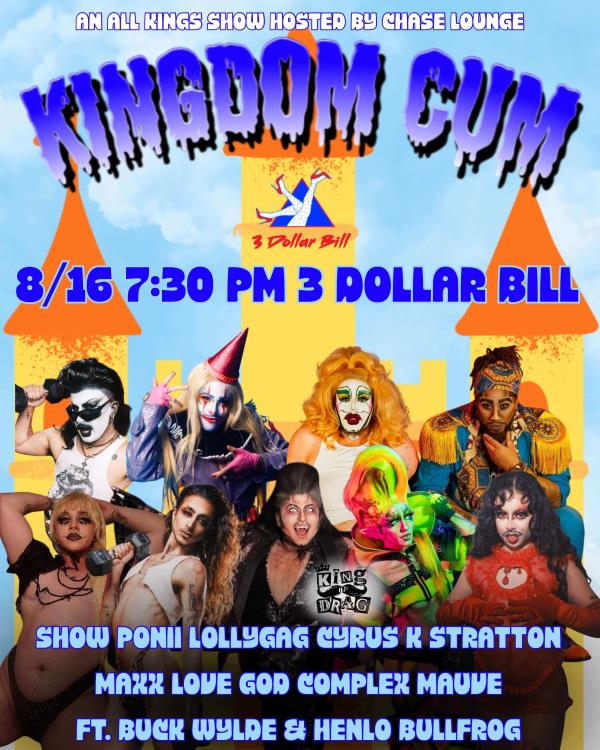 KINGDOM CUM:  AN ALL KING DRAG SHOW