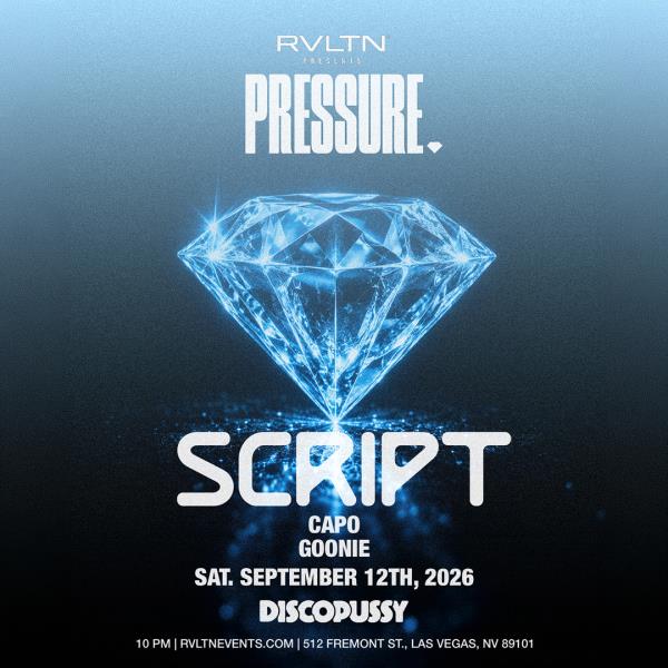 RVLTN Presents: PRESSURE w/Script! (21+): 