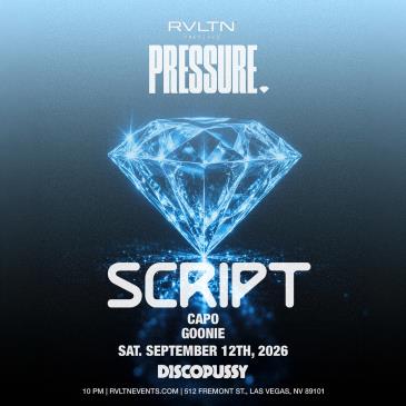 RVLTN Presents: PRESSURE w/Script! (21+)-img