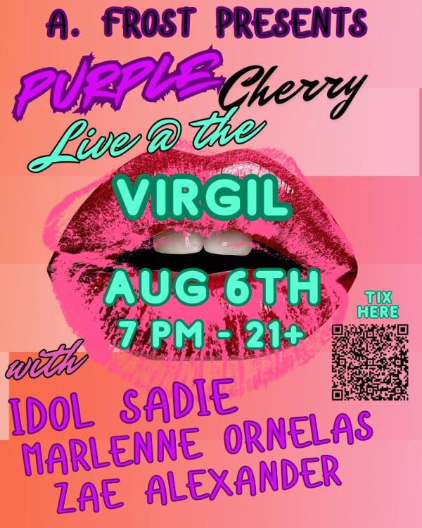 Purple Cherry, Idol Sadie, Marlenne Ornelas, Zae Alexander