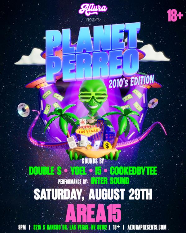 ALTURA Presents: PLANET PERREO 2010's EDITION (18+): 
