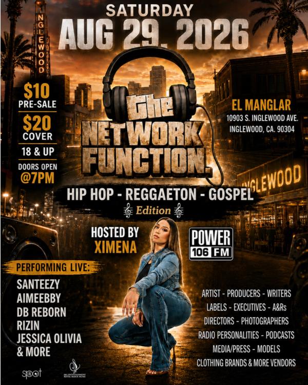 THE NETWORK FUNCTION Hosted by Ximena of Power 106: 