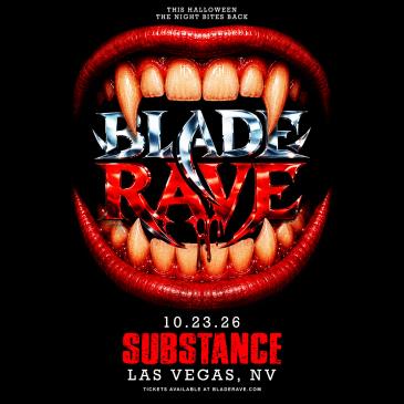 SUBSTANCE PRESENTS: BLADE RAVE (21+)