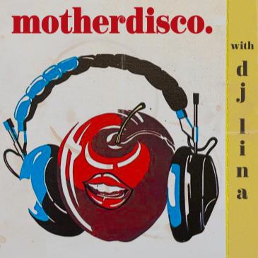 MOTHEERDISCO featuring DJ Lina