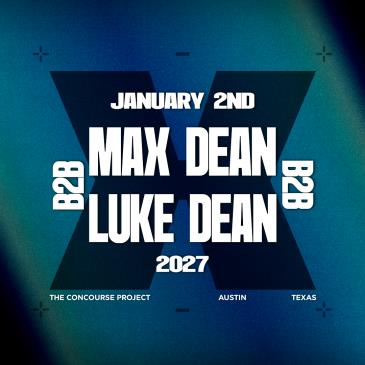Max Dean b2b Luke Dean at The Concourse Project