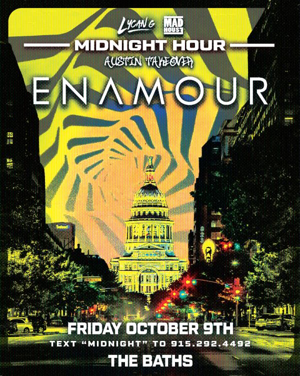 LycanG x Madhouse present : MIDNIGHT HOUR AUSTIN ft ENAMOUR: 