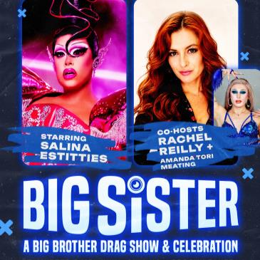 🎥 BIG SISTER 🎥 A Big Brother Drag Show & Celebration