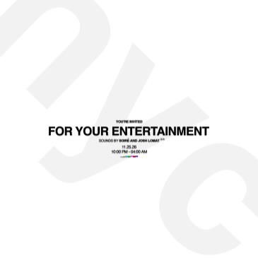 for your entertainment