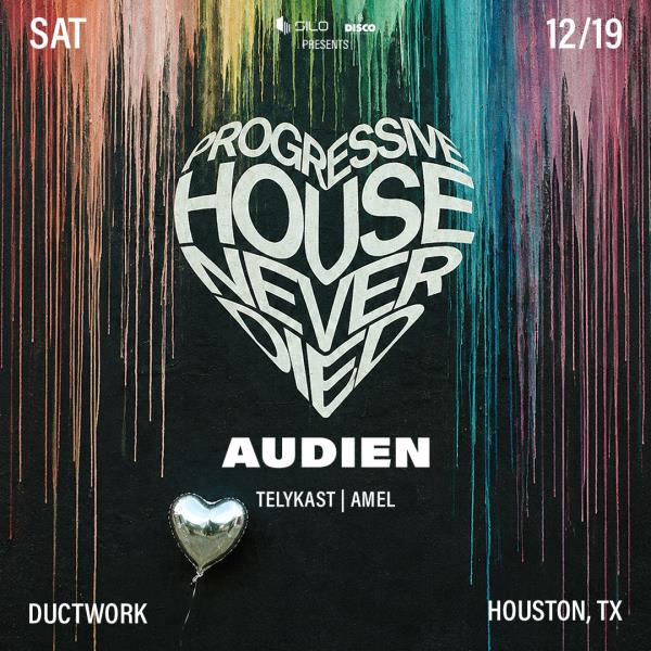 PROGRESSIVE HOUSE NEVER DIED - AUDIEN - HOUSTON