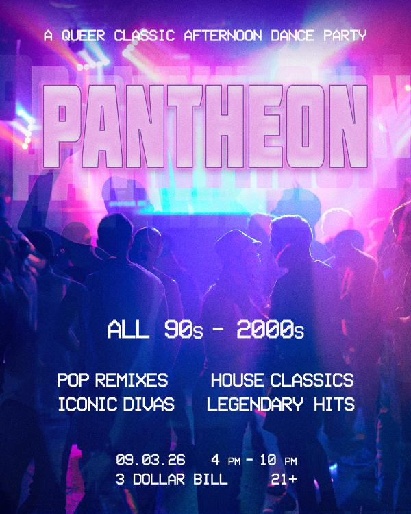 PANTHEON: A Classic Queer Dance Party: 