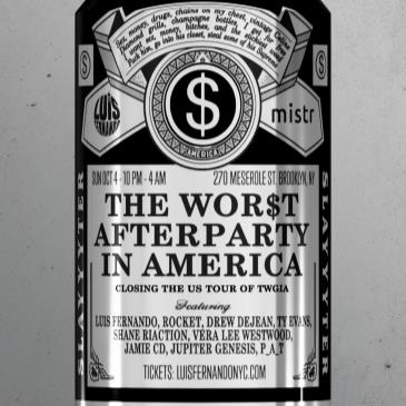 WOR$T AFTERPARTY IN AMERICA