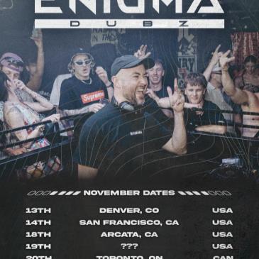 ENIGMA DUBZ Arcata, CA.  2026