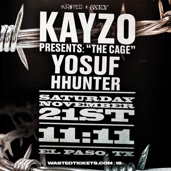 KAYZO "THE CAGE" - El Paso, TX: 
