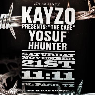 KAYZO "THE CAGE" - El Paso, TX