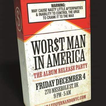 WOR$T MAN IN AMERICA - THE ALBUM RELEASE PARTY