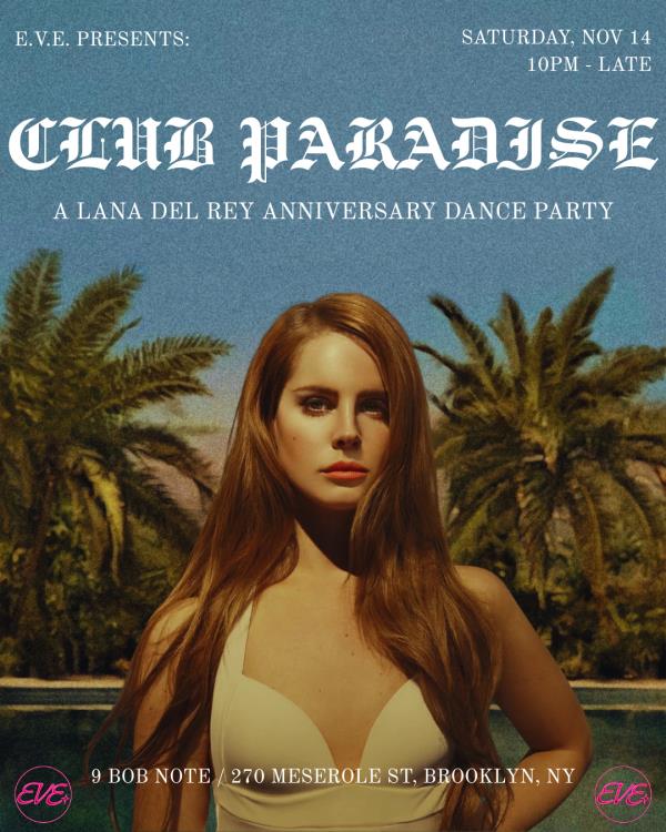 CLUB PARADISE: A Lana Del Rey Anniversary Dance Party: 