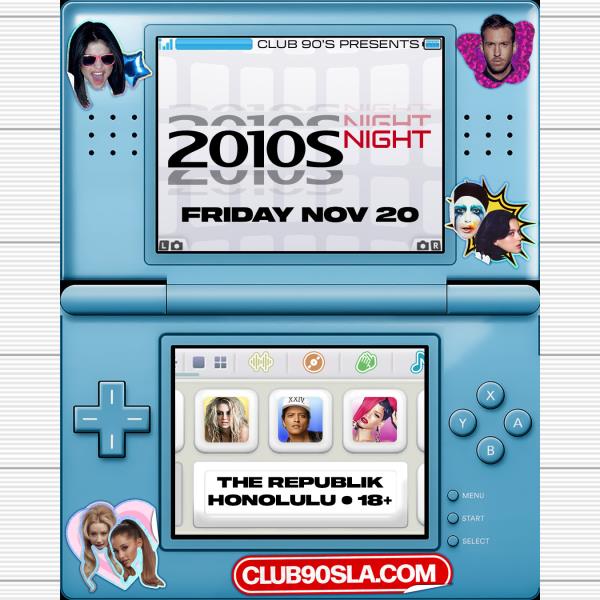 Club 90's Presents: 2010's Night: 