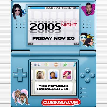 Club 90's Presents: 2010's Night