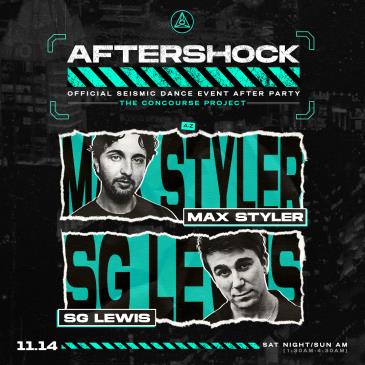 Aftershock Sat: Max Styler + SG Lewis